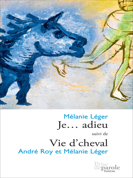 Title details for Je... adieu suivi de Vie d'cheval by Mélanie Léger - Available